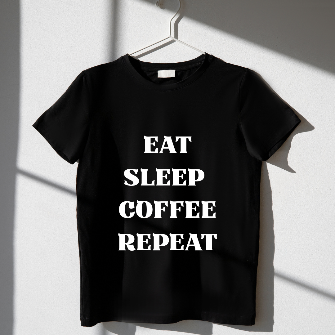 EAT SLEEP COFFEE REPEAT